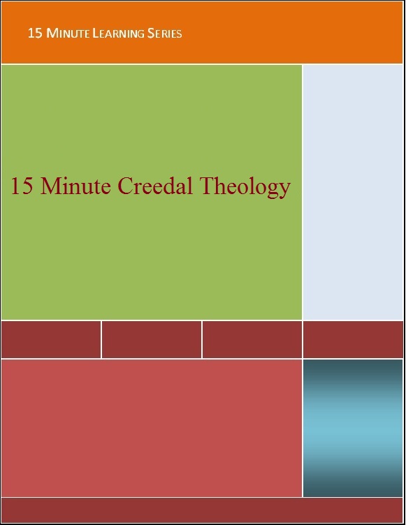 15 Minute Creedal Theology